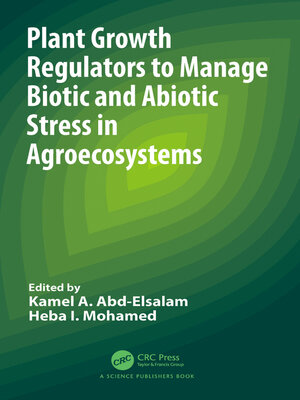 cover image of Plant Growth Regulators to Manage Biotic and Abiotic Stress in Agroecosystems